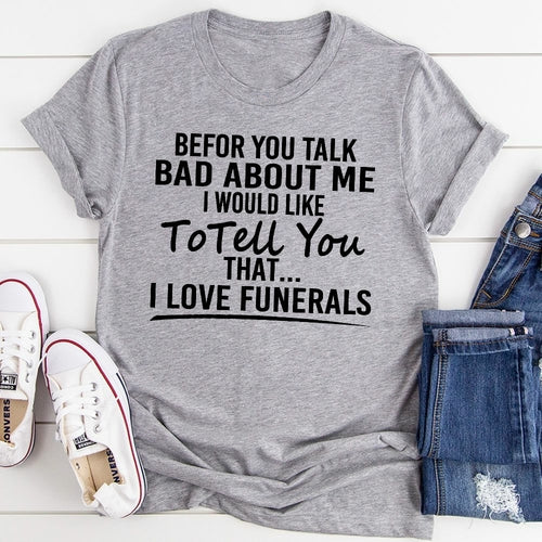 Before You Talk Bad About Me T-Shirt