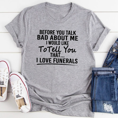 Before You Talk Bad About Me T-Shirt