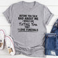 Before You Talk Bad About Me T-Shirt